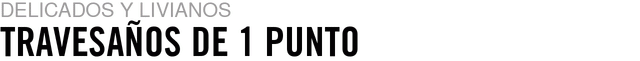 Travesaños de 1 punto